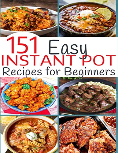 Stock image for 151 Easy Instant Pot Recipes for Beginners for sale by GreatBookPricesUK