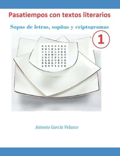 Stock image for Pasatiempos con textos literarios : Sopas de letras, sopitas y criptogramas for sale by Chiron Media