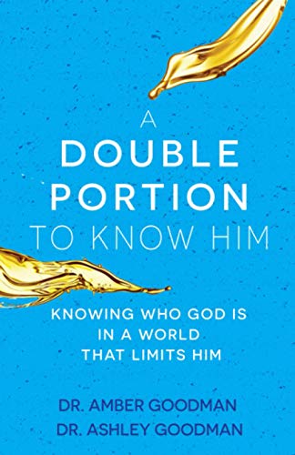 Beispielbild fr A Double Portion to Know Him: Knowing Who God Is in a World that Limits Him zum Verkauf von Better World Books