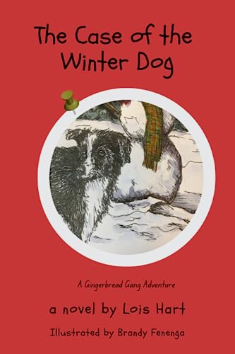 Stock image for The Case of the Winter Dog: A Ginger Bread Gang Adventure for sale by Eatons Books and Crafts