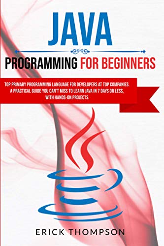 Immagine dell'editore per JAVA PROGRAMMING FOR BEGINNERS: TOP PRIMARY PROGRAMMING LANGUAGE FOR DEVELOPERS AT TOP COMPANIES. A PRACTICAL GUIDE YOU CAN?T MISS TO LEARN JAVA IN 7 DAYS OR LESS, WITH HANDS-ON PROJECTS. venduto da Brit Books