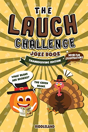 Imagen de archivo de The Laugh Challenge Joke Book: Thanksgiving Edition: A Fun and Interactive Joke Book for Boys and Girls: Ages 6, 7, 8, 9, 10, 11, and 12 Years Old a la venta por More Than Words