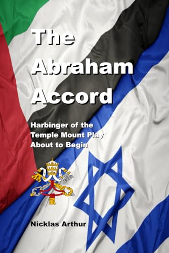 Stock image for The Abraham Accord: Harbinger of the Temple Mount Play about to Begin for sale by GreatBookPrices