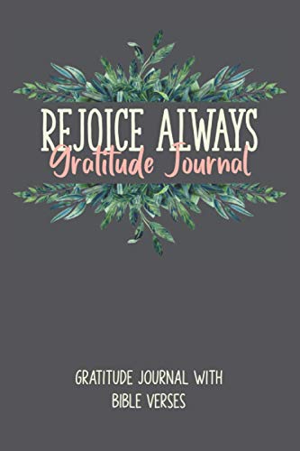 Beispielbild fr Rejoice Always Gratitude Journal with Bible Verses: Christian Thankful Journal for Women zum Verkauf von Big River Books