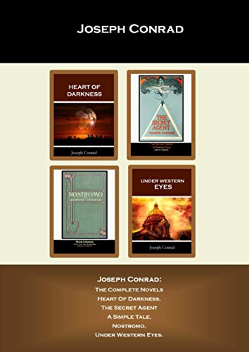 Imagen de archivo de Joseph Conrad: The Complete Novels: Heart Of Darkness, The Secret Agent A Simple Tale, Nostromo, Under Western Eyes. a la venta por Greener Books