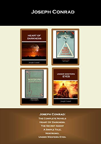 Stock image for Joseph Conrad: The Complete Novels: Heart Of Darkness, The Secret Agent A Simple Tale, Nostromo, Under Western Eyes. for sale by Greener Books