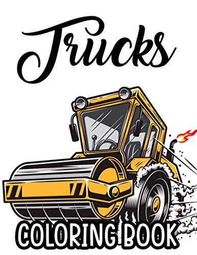Beispielbild fr Trucks Coloring Book: Big Trucks Coloring Sheets For Kids, Designs And Illustrations Of Trucks To Color For Children zum Verkauf von GreatBookPrices