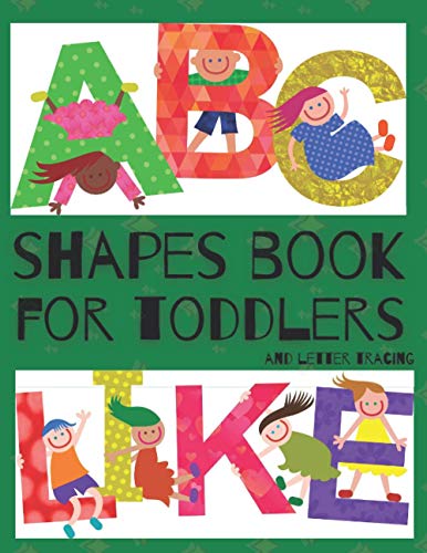 Imagen de archivo de Shapes Book For Toddlers (And Letter Tracing - Abc Like): Easy Homeschooling - (Preschool Learning Books) - A Fun Book to Practice Writing for Kids Ag a la venta por GreatBookPrices