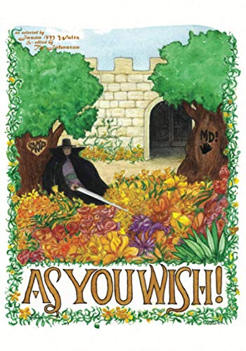 Stock image for As You Wish!: A Heroic Anthology of All the Good Parts (Rogue Blades Presents) for sale by ALLBOOKS1