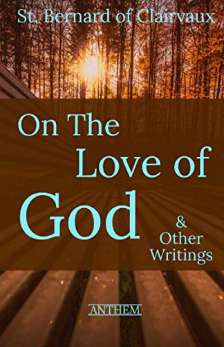 Stock image for St. Bernard of Clairvaux: On the Love of God & Other Writings for sale by GreatBookPrices