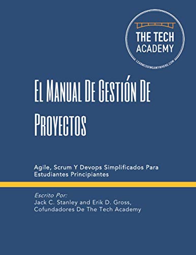 Beispielbild fr El Manual De Gestin De Proyectos: Agile, Scrum Y Devops Simplificados Para Estudiantes Principiantes (Spanish Edition) zum Verkauf von Ria Christie Collections
