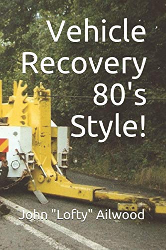 Beispielbild fr Vehicle Recovery 80's Style! zum Verkauf von Bahamut Media