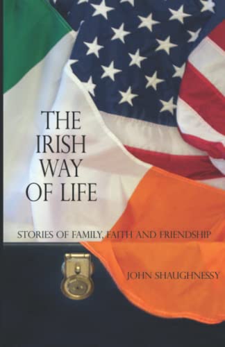 Stock image for The Irish Way of Life: Stories of Family, Faith and Friendship for sale by HPB Inc.
