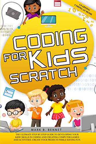 9798694578325: Coding for kids Scratch: The ultimate step by step guide to developing your kids’ skills in coding and creating computer games and activities. Create your projects while having fun.