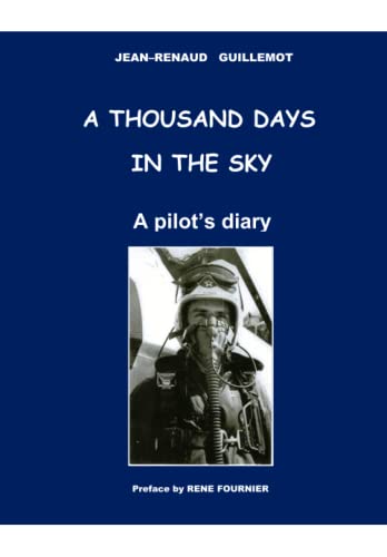 Imagen de archivo de A THOUSAND DAYS IN THE SKY traduit: a pilot diary a la venta por medimops