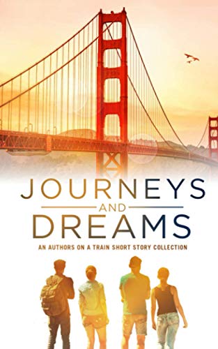Stock image for Journeys and Dreams: An Authors on a Train Short Story Collection for sale by ALLBOOKS1