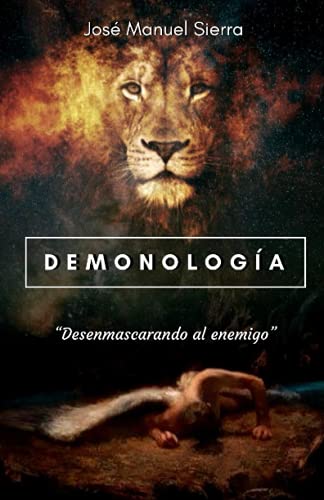 Imagen de archivo de Demonologa: Desenmascarando al enemigo (Spanish Edition) a la venta por California Books