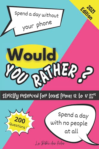 Imagen de archivo de Would You Rather ? Strictly Reserved for Teens from 12 to 17 years old: Funny Game Book for Boys and Girls | Play with you Family or you Friends | Gift Idea for Teenagers | Hours of Fun a la venta por AwesomeBooks