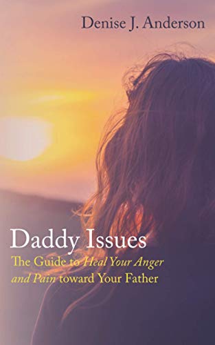 Beispielbild fr Daddy Issues: The Guide to Heal Your Anger and Pain toward Your Father zum Verkauf von medimops