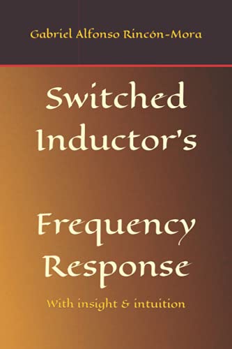 Beispielbild fr Switched Inductor's Frequency Response: With insight & intuition zum Verkauf von Chiron Media
