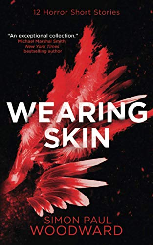 Beispielbild fr Wearing Skin: 12 Devilishly Dark Horror Short Stories (Wearing Horror) zum Verkauf von AwesomeBooks
