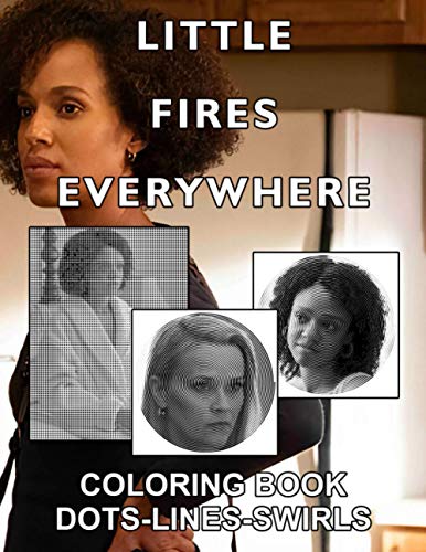 Stock image for Little Fires Everywhere Dots Lines Swirls Coloring Book: Little Fires Everywhere Perfect Gift Activity Swirls-Dots-Diagonal Books For Adults for sale by Big River Books