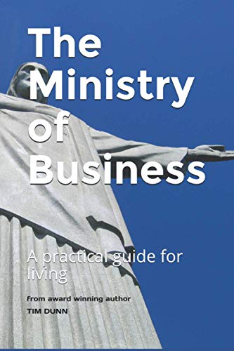 Beispielbild fr The Ministry of Business A practical guide for living zum Verkauf von PBShop.store US