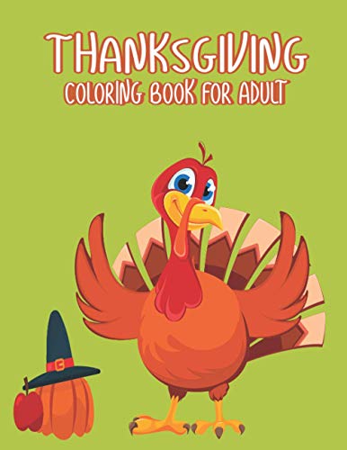 Beispielbild fr Thanksgiving Coloring books for adults: Thank You Gift for Happy Thanksgiving day Thanksgiving Holiday Coloring Pages Featuring Turkeys, Fall Coloring Pages, and Stress Relieving Autumn Coloring Pages zum Verkauf von ALLBOOKS1