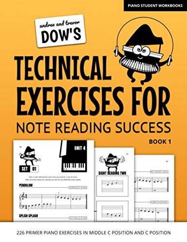 9798695914184: Andrea And Trevor Dow's Technical Exercises For Note Reading Success, Book 1: 226 Primer Piano Exercises In Middle C Position And C Position (Piano Student Workbooks)