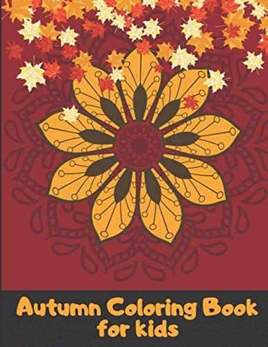Stock image for Autumn Coloring Book For Kids: A Relaxing Cute & Fun Collection of Autumn Season Leaves Coloring Pages For Kids Ages 4-12 - Halloween & Thanksgiving for sale by GreatBookPrices