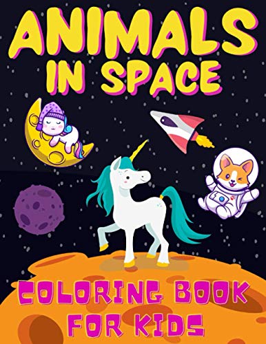 Beispielbild fr Animals In Space Coloring Book For Kids: Ages 4-12 | +31 Funny And Educational Astronomy Facts | Filled with Animals In Space, Planets, Astronauts, Space Ships, Rockets and more zum Verkauf von Ria Christie Collections