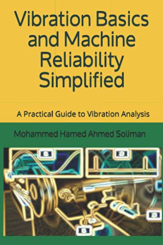 9798696217345: Vibration Basics and Machine Reliability Simplified: A Practical Guide to Vibration Analysis