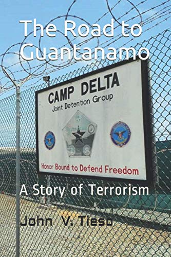 Beispielbild fr The Road to Guantanamo: A story of Terrorism zum Verkauf von ALLBOOKS1