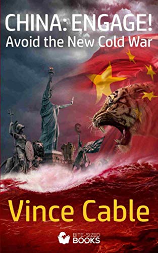 Beispielbild fr China: Engage!: Avoid The New Cold War (Bite-Sized Public Affairs Books China and Business) zum Verkauf von AwesomeBooks