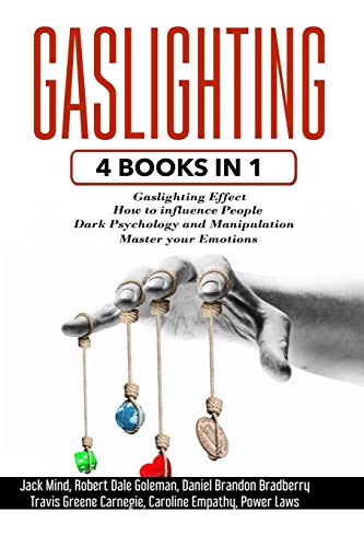Stock image for GASLIGHTING: 4 Books in 1: Gaslighting effect + How to influence people + Dark Psychology and Manipulation + Master your Emotions for sale by HPB-Red