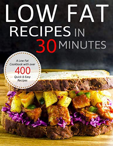 Stock image for Low Fat Recipes in 30 minutes: A Low Fat Cookbook with over 400 Quick & Easy Recipes for sale by HPB-Ruby