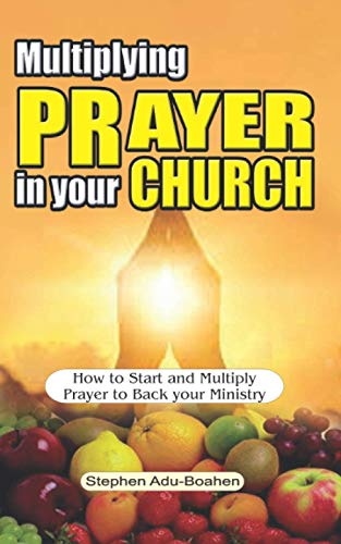 Stock image for Multiplying Prayer in your Church: How to Start and Multiply Prayer to Back your Ministry (Church Ministry Series) for sale by California Books