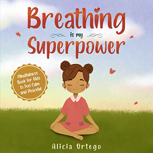 Stock image for Breathing is My Superpower: Mindfulness Book for Kids to Feel Calm and Peaceful (My Superpower Books) for sale by AwesomeBooks