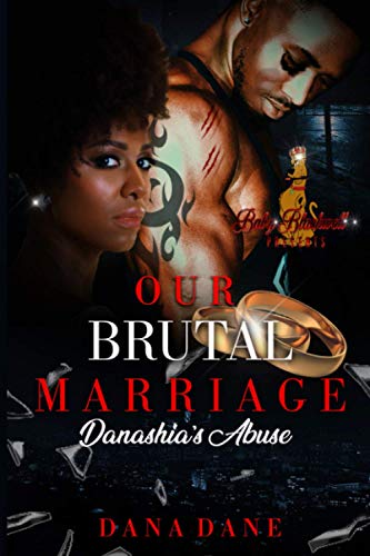 Beispielbild fr Our Brutal Marriage 1: Danashia's Abuse zum Verkauf von GreatBookPrices