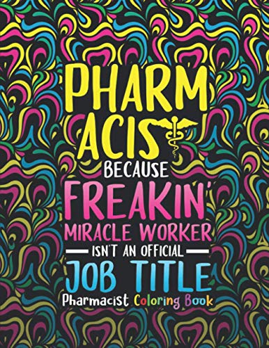 Imagen de archivo de Pharmacist Coloring Book: A Pharmacy Coloring Book for Adults | A Snarky & Humorous Adult Coloring Book for Pharmacists | Pharmacist Gifts for Women, Men and Retirement. a la venta por SecondSale