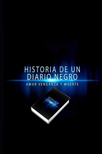 Stock image for Historia de un Diario Negro. Amor, Venganza, y Muerte for sale by PBShop.store US