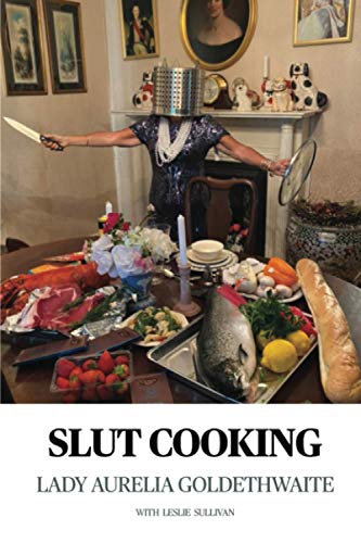 Beispielbild fr Slut Cooking: Quick Tricks for Putting Out Delectable Treats Easily zum Verkauf von GreatBookPrices