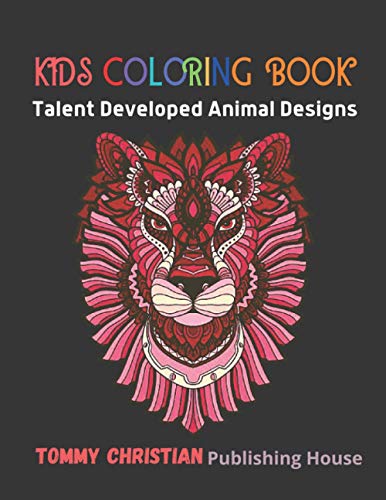 Imagen de archivo de Kids Coloring Book: Talent Developed Animal Designs:A coloring book with different type animals design gift for every kids for applying different color to different design and getting knowledge about a la venta por Ria Christie Collections