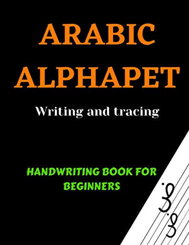 9798697289167: Arabic Alphabets Writing and Tracing: Arabic Reading for beginners, Learning Arabic language of the Quran, Arabic Writing Workbook, Arabic letters for ... Arabic Writing Practice Book, Arabic Writing