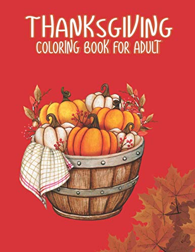 Beispielbild fr Thanksgiving Coloring Books for Adults: Thanksgiving day Gift for Happy Thanksgiving Holiday Coloring Pages Featuring Turkeys, Fall Coloring Pages, an zum Verkauf von GreatBookPrices