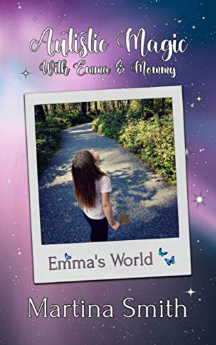 9798697329252: Autistic Magic With Emma & Mommy: Emma's World
