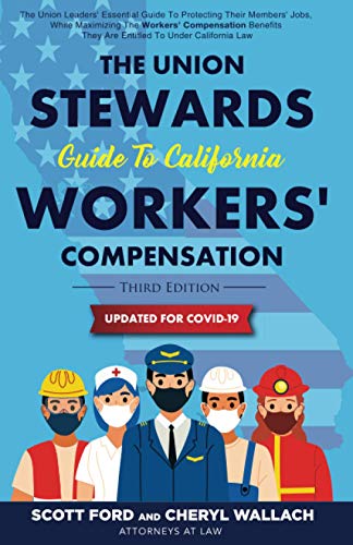 Stock image for The Union Stewards Guide to California Workers' Compensation: he union leaders' essential guide to protecting their members' jobs, while maximizing . they are entitled to under California law. for sale by Goodwill Southern California