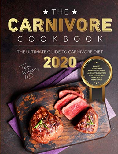 Immagine dell'editore per The Carnivore Cookbook: The Ultimate Guide to Carnivore Diet 2020: How to Start, Main Benefits. Delicious and Easy Carnivore Recipes That Will Make You a Meat-Lover venduto da MusicMagpie