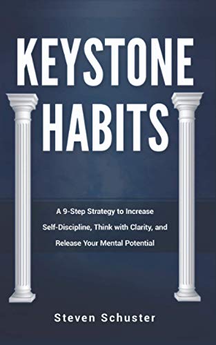 Stock image for Keystone Habits: A 9-Step Strategy to Increase Self-Discipline, Think with Clarity, and Release Your Mental Potential for sale by GreatBookPricesUK