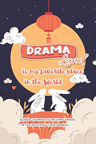 Stock image for Drama Land Journal: Guided Journal to Record your Thoughts Ratings about your Favorite K-Dramas and other Asian Series you Watch Korean Dramas . | Gift for Korea, Kdramas, JDramas () Fans for sale by Friends of Johnson County Library